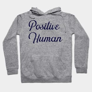 Positive Human Hoodie